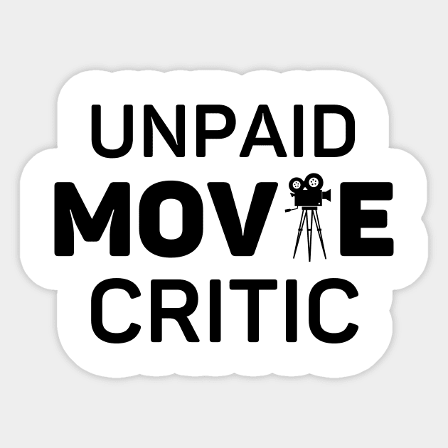 Unpaid Movie Critic Movie Lover Gift Sticker by Haperus Apparel